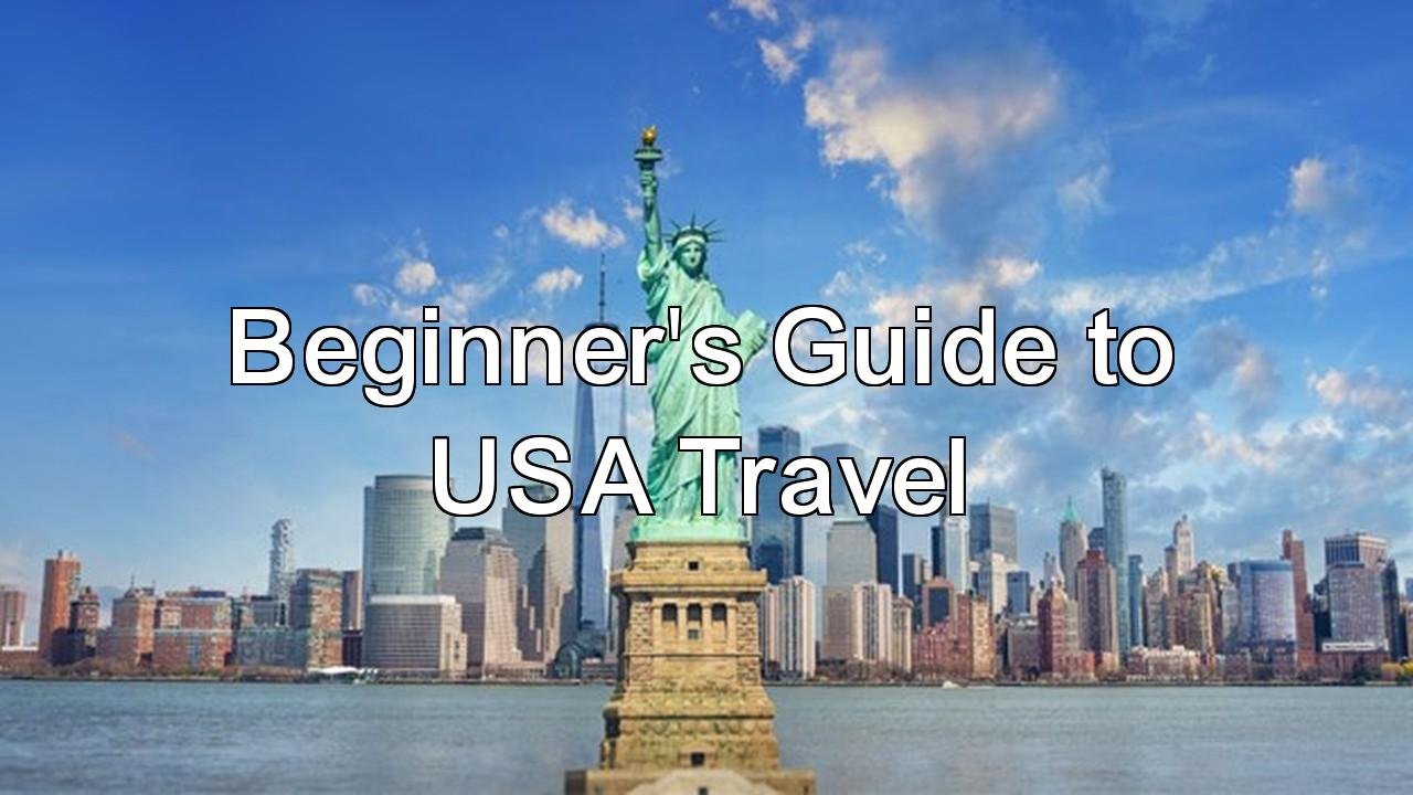 USA Travel Guide for First-Time Visitors